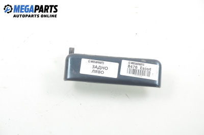 Mâner exterior for Ford Escort 1.6 16V, 90 hp, combi, 1994, position: stânga - spate